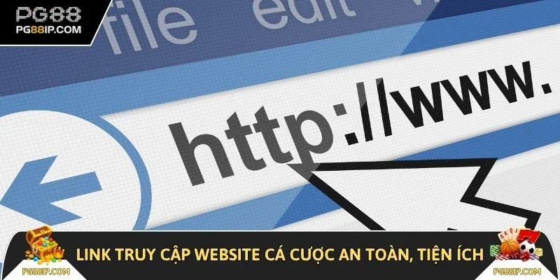 Link truy cập website cá cược an toàn, tiện ích